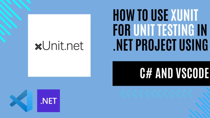 How To Use Xunit For Unit Testing In Net Project Using C In Vscode - Landscape Backgrounds - Amazing High Resolution Collection