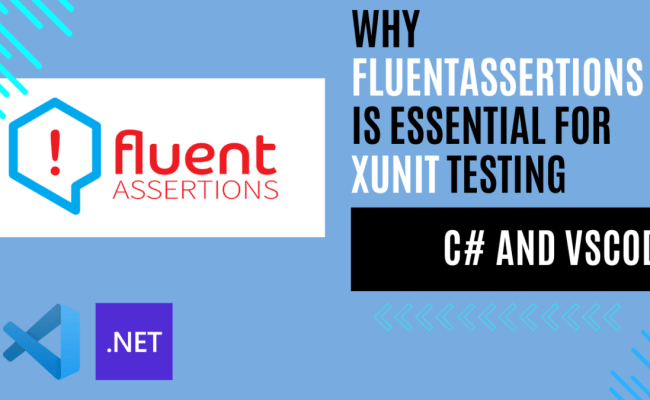 Why FluentAssertions Is Essential For XUnit Testing In .NET Projects ...