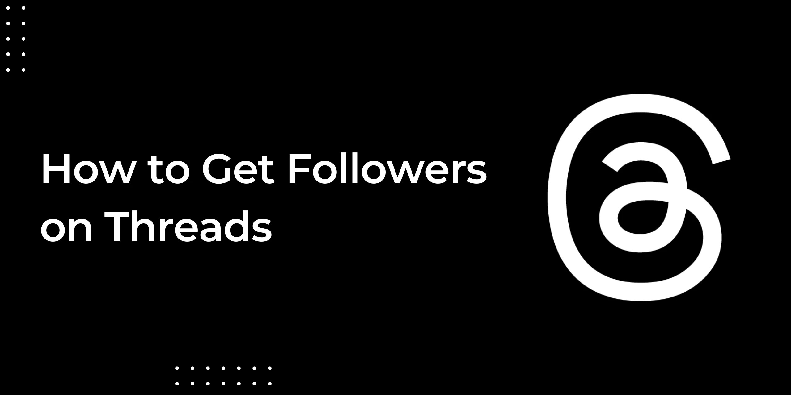 How to get followers on Threads
