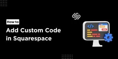 Add Custom Code in Squarespace