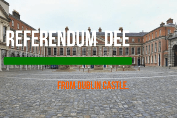 Referendum Dee From Dublin Castle,