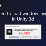 'Failed To Load Window Layout' Error - How To Fix In Unity 3D - Overflow Archives