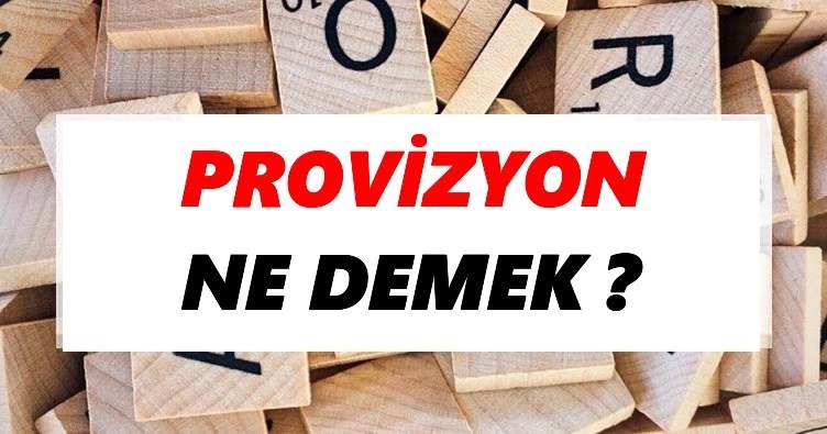 Provizyon ne demek