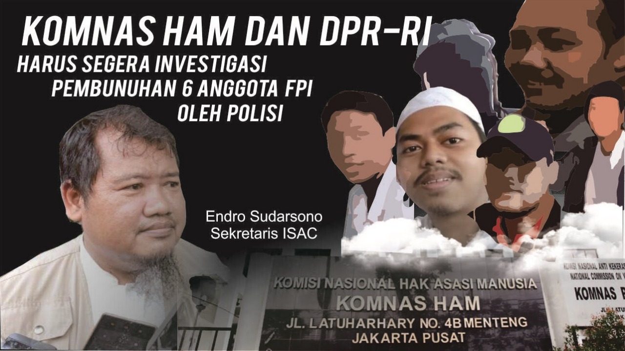 Komnas HAM dan DPR RI Harus Segera Investigasi Pembunuhan Oleh Polisi Kepada Anggota FPI