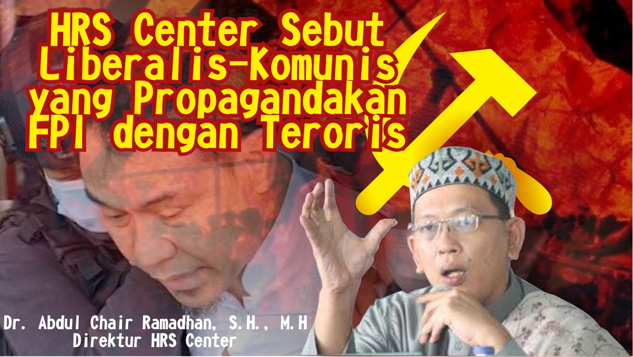 HRS Center Sebut Liberalis-Komunis yang Propagandakan FPI dengan Teroris