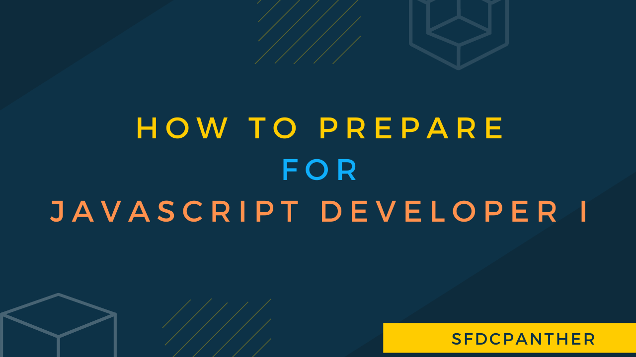 How to prepare for JavaScript Developer I – Salesforce? » PantherSchools