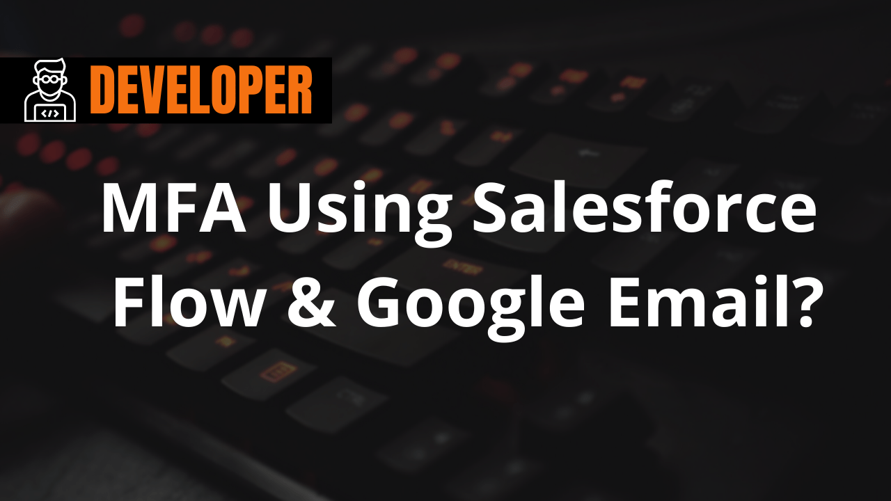 MFA Using Salesforce Lightning Flow & Google Email? » PantherSchools