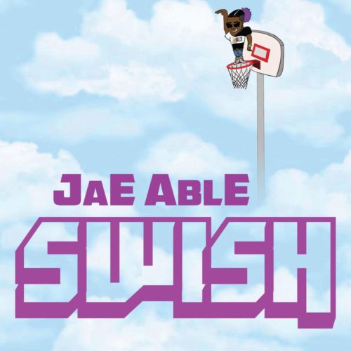 Jae Able - Swish @jaeableiam