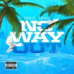 Three4Three – No Way Out @SleepyJayThree @DaveStyles24