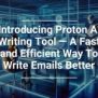 Introducing Proton AI Writing Tool — A Fast And Efficient Way To Write ...