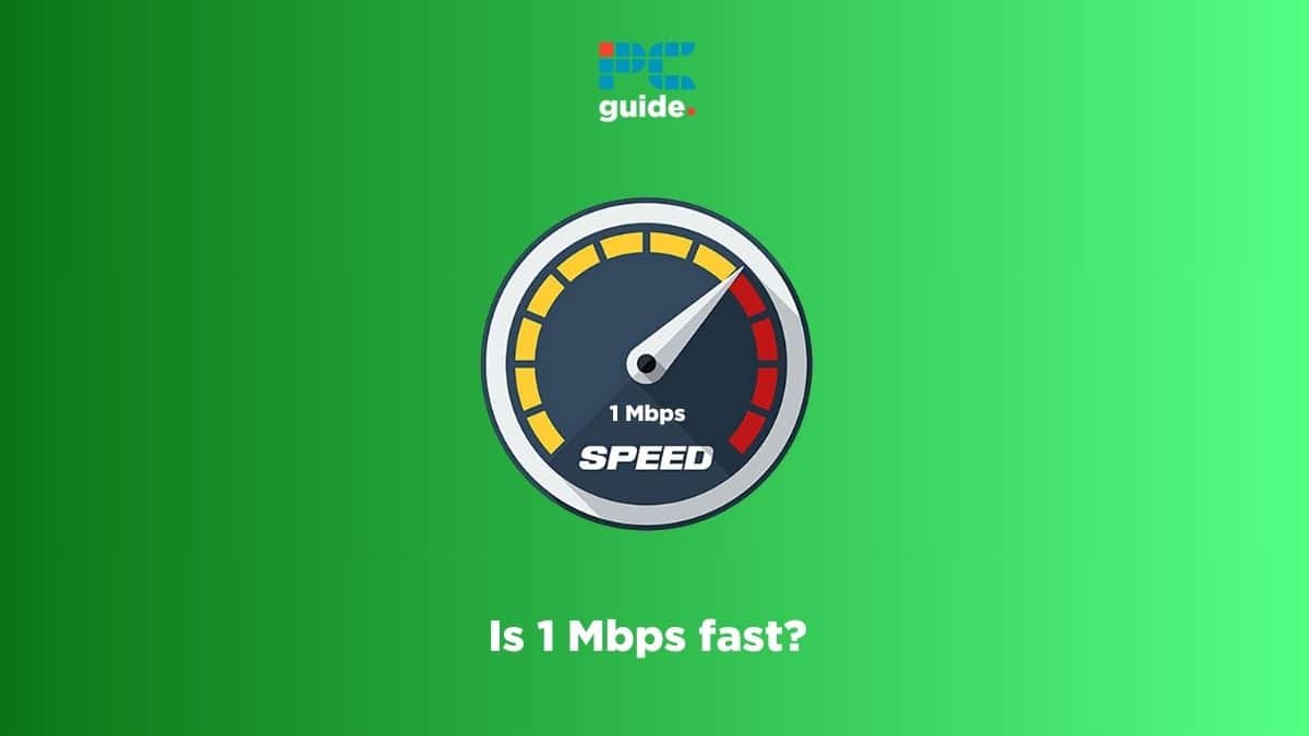 Is 1 Mbps Fast What You Need To Know PC Guide Is 1 Mbps Fast 1 
