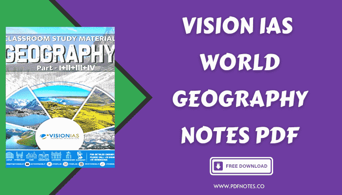 Vision IAS World Geography Notes PDF UPSC CSE