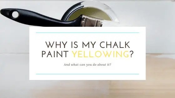 Chalk Paint Yellowing Main