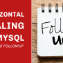 Horizontal Scaling In MySQL - Sharding Followup