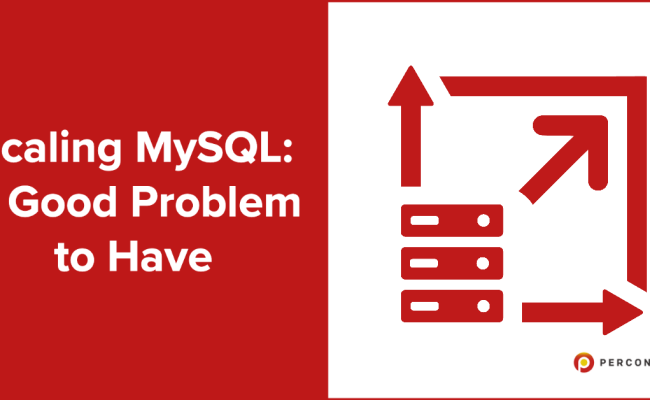 Scaling MySQL - A Good Problem To Have