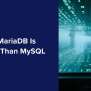 Why MariaDB Is 