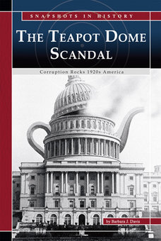 The teapot dome scandal: corruption rocks 1920s america