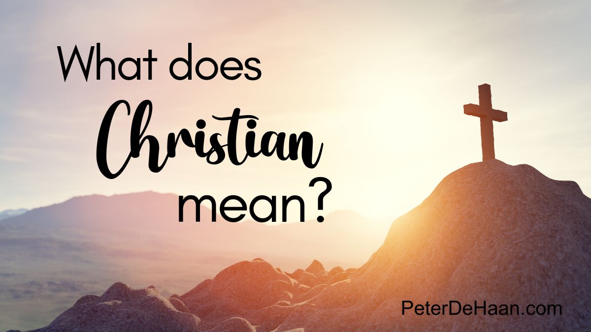 Explore the Christian label: What Does Christian Mean?
