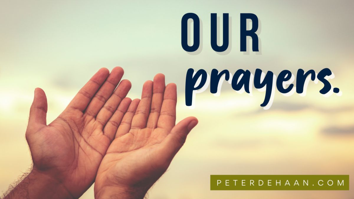 our prayers