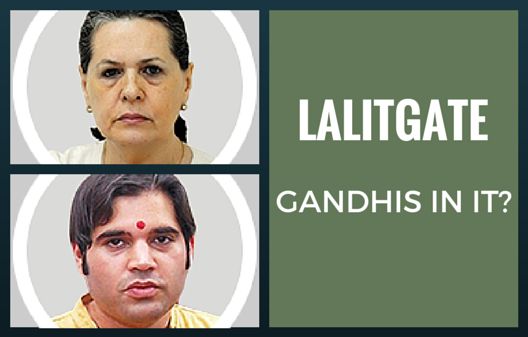 LalitgateGandhis Lalitgate sucks in the Gandhis