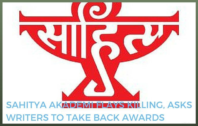 Sahitya Akademi flays killing, asks writers to take back awards