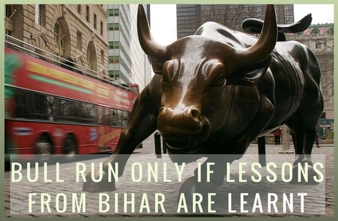 BullRun Stock market bull run will continue only if lessons from Bihar are learnt