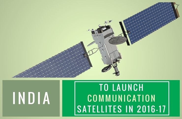 India to launch communication satellites in 2016 & 17