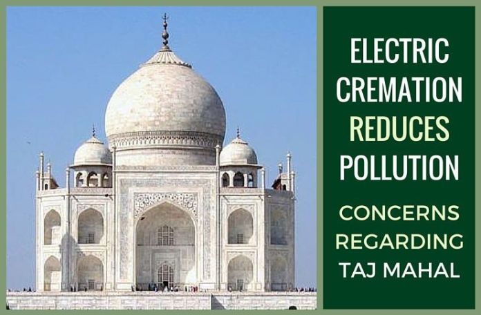 Cremation Pollution Concerns Encourage electric cremation at cremation ground near Taj Mahal, SC tells UP