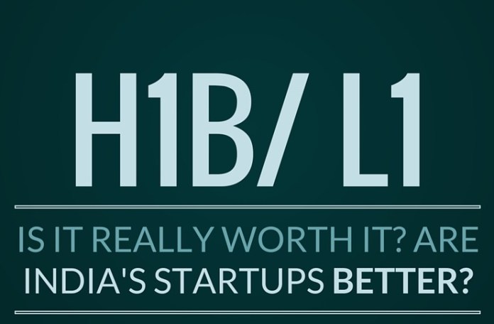 H1B Are the H1B visa plans worth it? Are India's startups better?