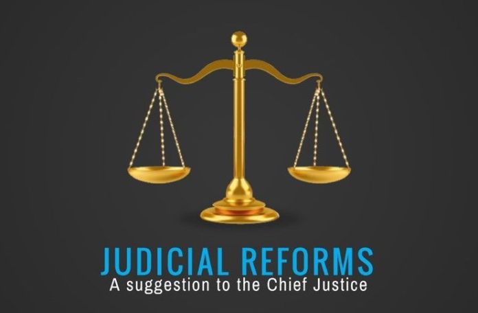 Judiciary1 Judicial Reforms are needed and needed quickly. A suggestion on how to go about it.