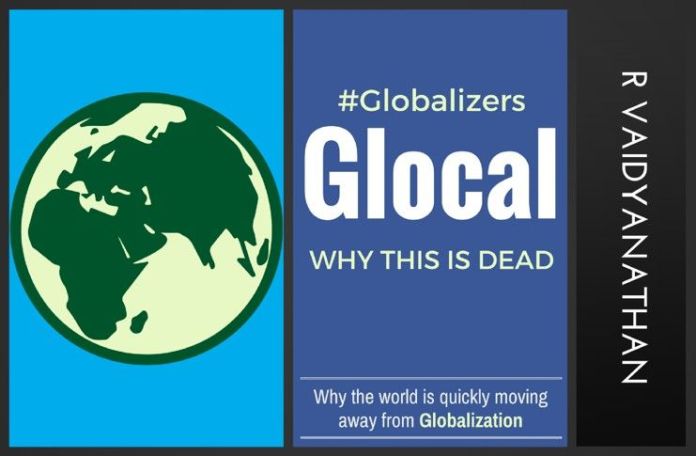Glocal1 A new world order is emerging, moving away from Globalization and globalizers