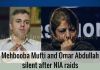 Mehbooba Mufti and Omar Abdullah silent after NIA raids Mehbooba Mufti & Omar Abdullah silent