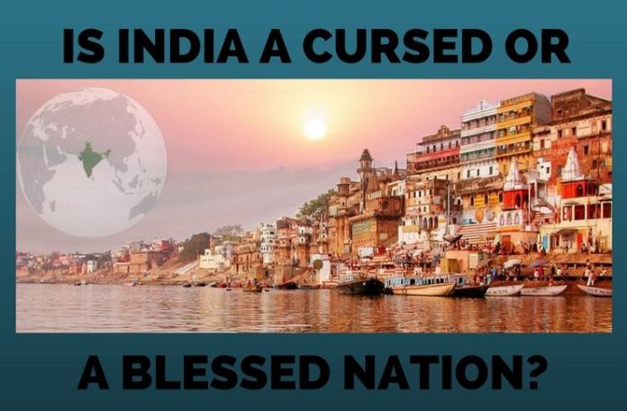 IS INDIA A CURSED OR A BLESSED NATION- India's highs and lows
