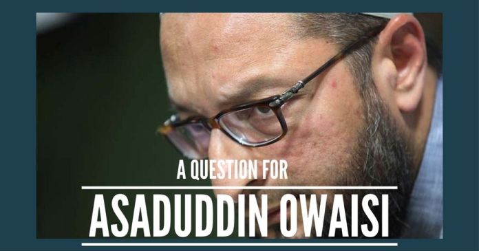 Owaisi A question for Mr. Owaisi