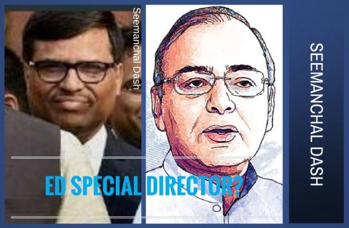 SD1 In a questionable move Seemanchal Dash, is being suggested to be made as Special Director of ED
