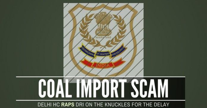 DRI2 DHC seeks a status report from the Centre and DRI on the reason for the delay in probing the Coal Import Scam.