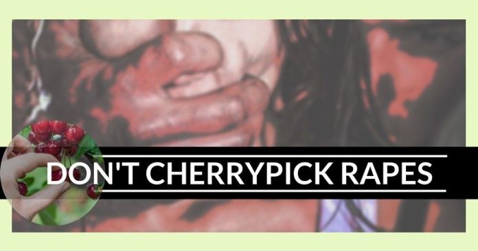 Don't Cherrypick Rapes Don't Cherrypick Rapes
