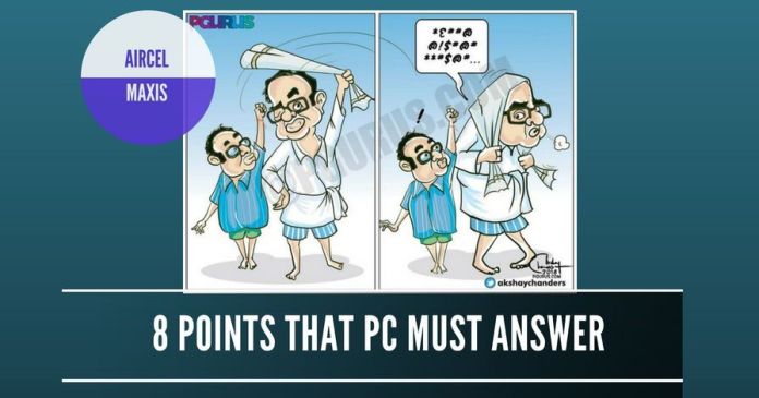 PC1874 Eight points that show the illegalities committed in granting FIPB clearance to Maxis by the then Finance Minister P Chidambaram
