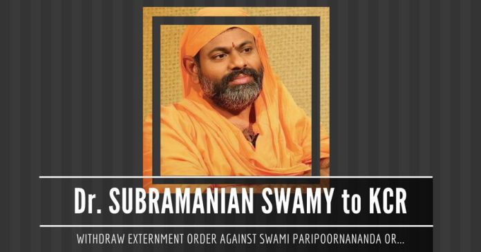 SP1873 Dr. Subramanian Swamy writes to KCR, warns of consequences if the order of externment against Swami Paripoornananda are not cancelled