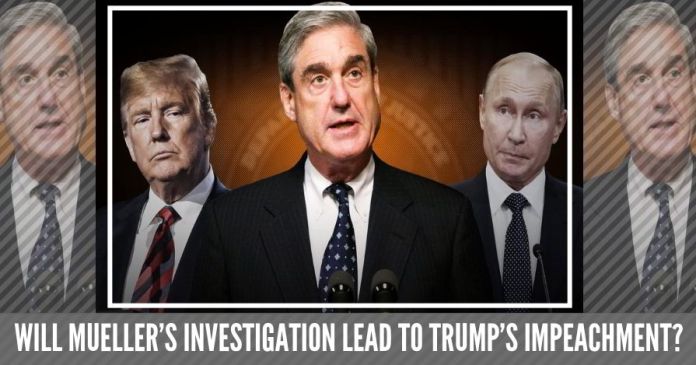Trump - Mueller Will Mueller’s investigation lead to Trump’s impeachment?