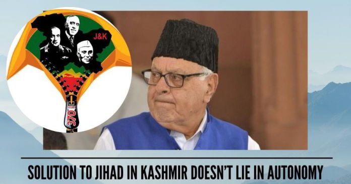 Solution To Jihad In Kashmir Doesn’t Lie In Autonomy Mr Farooq Abdullah, Solution To Jihad In Kashmir Doesn’t Lie In Autonomy