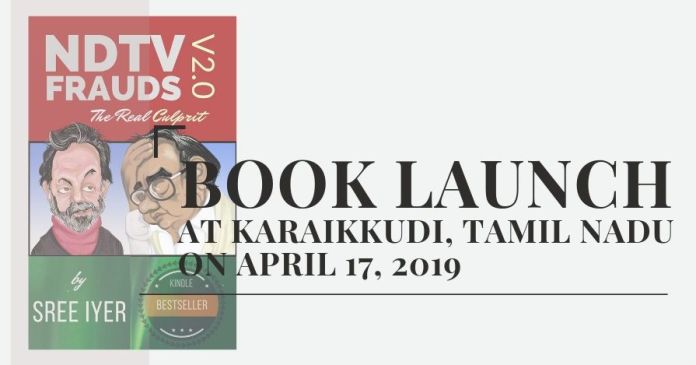 PC1943 The book NDTV Frauds V2 was launched in Karaikkudi on Apri 17, 2019 by IT Commissioner S K Srivastava who accused P Chidambaram of laundering over 6000 cr through NDTV