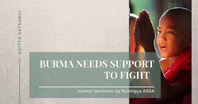 Burma needs support to fight Islamic terrorism(2) Burma needs our intervention in a positive way by arms and funds for the Burmese Government.
