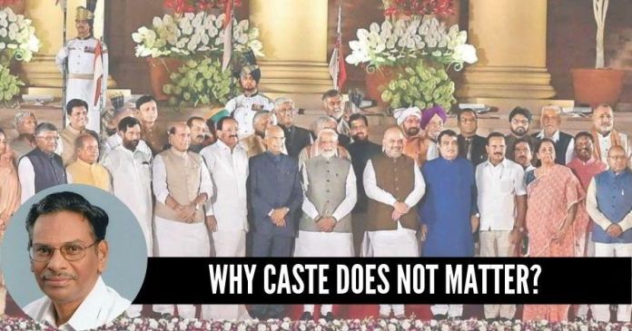 Why caste does not matter_ The founding members of CPI(M) nor the members of Modi's cabinet should be known by their caste but only by their work.