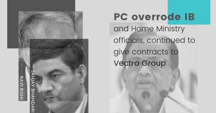 PC19a5 Another scam involving Chidambaram and how as HM he overruled the Intelligence Agencies to continue to award contracts to Vectra