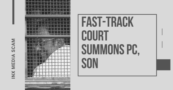 PC19a8 The Fast-track court established to try members of parliament for graft has issued summons to the accused Chidambaram and others in the INX-Media case