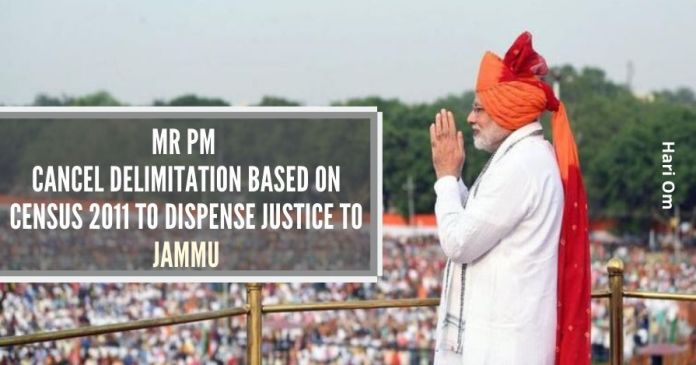 Mr PM, cancel delimitation based on Census 2011 to dispense justice to Jammu Argument on Delimitation Commission is an attempt to somehow cover the fraud and fudged of the 2011 census, which would undoubtedly result in a resurrection of Kashmiri hegemony over Jammu.