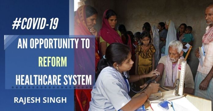 COVID-19: An opportunity to drastically reform India’s healthcare system The Modi government must seize the opportunity that COVID-19 has provided and initiate reforms that are as ambitious as the economic reforms of 1991 were.
