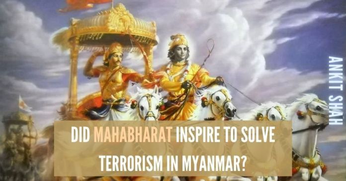 Did Mahabharat inspire to solve Terrorism in Myanmar_ The Buddhist monk in Myanmar did not take any weapon in his own hands but successfully led the fight to save Dharma, which resembles much of Mahabharat