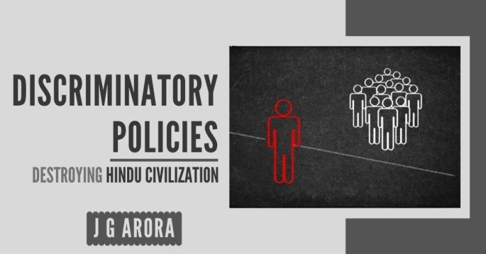 Discriminatory policies (1) Perverse policies of fake-secularism implemented by successive governments in India is destroying Hindu civilization as also unity of the nation